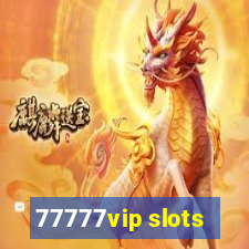 77777vip slots